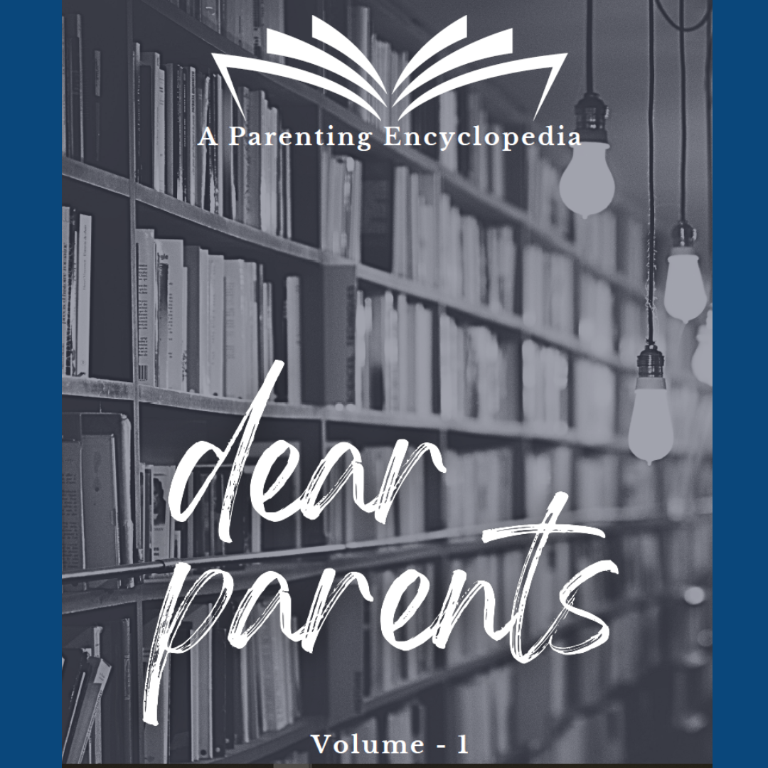 Dear Parents - A Parenting Encyclopedia - Volume 1